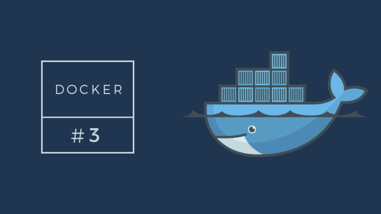 Docker #3 Docker #3